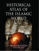 Malise Ruthven / Historical Atlas of the Islamic World (Coffee Table Book) image