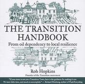 Rob Hopkins / The Transition Handbook: From Oil Dependency to Local Resilience (Coffee Table Book) image