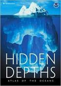 National Oceanic and Atmospheric Administration / Hidden Depths: Atlas of the Oceans (Coffee Table Book) image