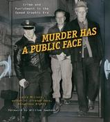 Larry Millett / Murder Has a Public Face: Crime and Punishment in the Speed Graphic Era (Coffee Table Book) image
