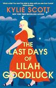 Kylie Scott / The Last Days of Lilah Goodluck image