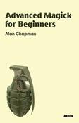 Alan Chapman / Advanced Magick for Beginners image