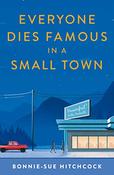 Bonnie-Sue Hitchcock / Everyone Dies Famous in a Small Town image