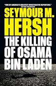 Seymour M. Hersh / The Killing of Osama Bin Laden image