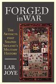 Lar Joye - Forged In War - The Artefacts that Shaped Ireland's Military History image