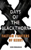 Seán Moraghan - Days of the Blackthorn : Faction Fighters of Kerry - PB - BRAND NEW image