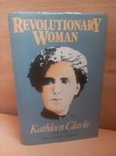Kathleen Clarke - Revolutionary Woman : Kathleen Clarke 1878-1972 : An Autobiography - HB 1991 ( Edited by Helen Litton) ( Signed &amp; Dedicated by Helen Litton) image