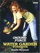 Charlie Dimmock / "Ground Force" Water Garden Workbook (Coffee Table Book) image