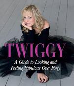 Twiggy Lawson / A Guide to Looking and Feeling Fabulous over Forty (Coffee Table Book) image