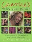 Charlie Dimmock / Charlie's Enjoy Your Garden (Coffee Table Book) image