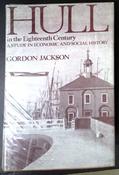 Gordon Jackson - Hull in the Eighteenth Century : A Study in Economic and Social History (University of Hull Publications) image