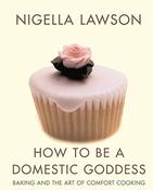 Nigella Lawson / How To Be A Domestic Goddess (Coffee Table Book) image