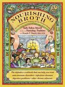 Sally Fallon Morell / Nourishing Broth: An Old-Fashioned Remedy for the Modern World (Coffee Table Book) image