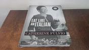 Catherine Fulvio / Eat Like an Italian (Coffee Table Book) image