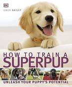 Gwen Bailey / How to Train a Superpup (Children's Coffee Table book) image