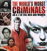 Charlotte Greig / The World's Worst Criminals (Coffee Table Book) image