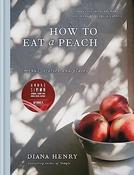 Diana Henry / How to eat a peach (Coffee Table Book) image