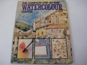 Michael Whittlesea / The Complete Step-by-step Watercolour Course (Coffee Table Book) image