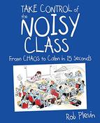 Rob Plevin / Take Control of the Noisy Class (Coffee Table Book) image