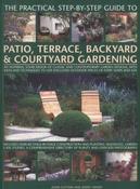 Joan Clifton / The Practical Step-by-step Guide to Patio, Terrace, Backyard &amp; Courtyard Gardening (Coffee Table Book) image