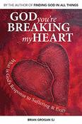 Brian Grogan / God You're Breaking My Heart (Large Paperback) image
