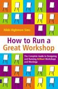 Nikki Highmore Sims / How to Run a Great Workshop (Large Paperback) image
