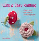 Fiona Goble / Cute &amp; Easy Knitting (Coffee Table Book) image