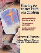 Carolyn C. Brown / Sharing the Easter Faith with Children (Children's Coffee Table book) image