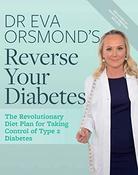 Dr. Eva Orsmond / Dr Eva Orsmond's Reverse Your Diabetes (Coffee Table Book) image