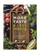 More Taste &amp; Less Waste Cookbook (Coffee Table Book) image