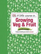 DK / A Little Course in Growing Veg &amp; Fruit (Coffee Table Book) image