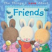 Trace Moroney / The Things I Love About Friends (Children's Coffee Table book) image