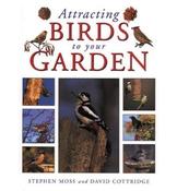 Stephen Moss / How to Attract Birds to Garden (Coffee Table Book) image