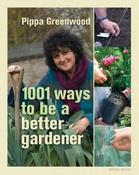 Pippa Greenwood / 1001 Ways to be a Better Gardener (Coffee Table Book) image