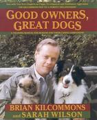 Brian Kilcommons / Good Owners, Great Dogs (Coffee Table Book) image