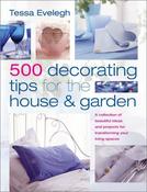 Tessa Evelegh / 500 Decorating Tips for the House and Garden (Coffee Table Book) image