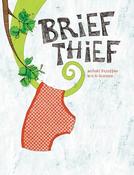 Michael Escoffier / Brief Thief (Children's Coffee Table book)