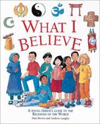 Alan Brown / What I Believe A Young Person's Guide to the Religions of the World (Children's Coffee Table book) image