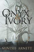 Mindee Arnett / Onyx &amp; Ivory: A Young Adult Romantic Fantasy of Forbidden Magic and Deadly Dragons image