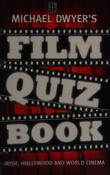 Michael Dwyer / Michael Dwyer's Film Quiz Book: Irish, Hollywood and World Cinema image