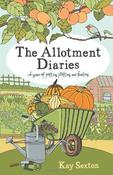 Kay Sexton / The Allotment Diaries: A Year of Potting, Plotting and Feasting image