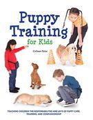 Colleen Pelar / Puppy Training for Kids (Coffee Table Book) image