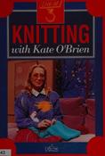 Kate O'Brien / Knitting with Kate O'Brien (Coffee Table Book) image
