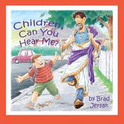 Brad Jersak / Children, Can You Hear Me? (Children's Coffee Table book) image