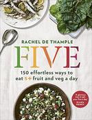 Rachel de Thample / Five: 150 effortless ways to eat 5+ fruit and veg a day (Coffee Table Book) image