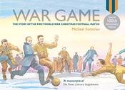 Michael Foreman / War Game: The acclaimed illustrated children's picture book about World War I (Children's Coffee Table book) image