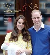 Alice Hudson / Will &amp; Kate: A Royal Family (Coffee Table Book) image