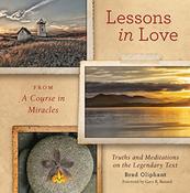 Brad Oliphant / Lessons in Love from a Course in Miracles: Truths and Meditations on the Legendary Text (Coffee Table Book) image