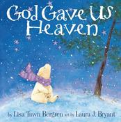 Lisa Tawn Bergren / God Gave Us Heaven (Children's Coffee Table book) image