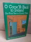 Niall Williams &amp; Christine Breen - O  Come Ye Back to Ireland : Our First Year in County Clare - HB - 1988 image